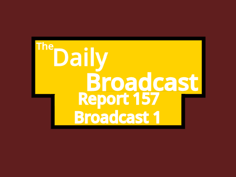 Daily Broadcast: Report 157, Broadcast 1