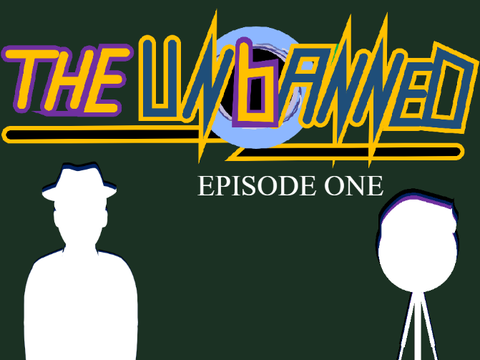 The UNBANNED - Episode One: The Griffpatch Incident (YES, THIS IS A THING NOW.)