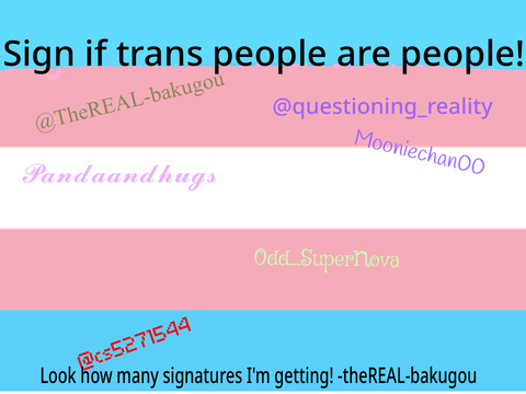 Sign if Trans people are  people! remix remix remix remix remix