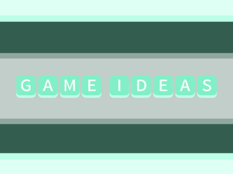 Game ideas?