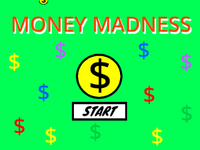 Money Madness!!!