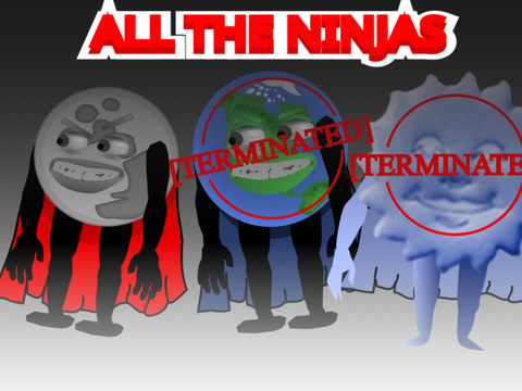 ALL THE NINJAS…?