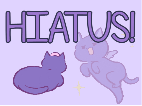 ➫╎ hiatus ↷ ˎˊ-