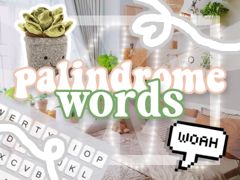 ᕱ palindrome words ✦