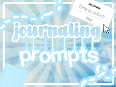 ੈ♡˳ Journaling Prompts