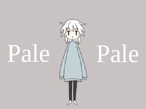 ~ Pale ~