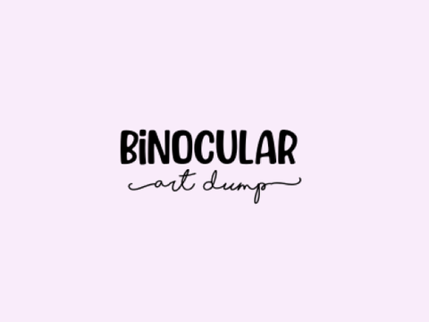 ⭒ Binocular Art Dump ⭒