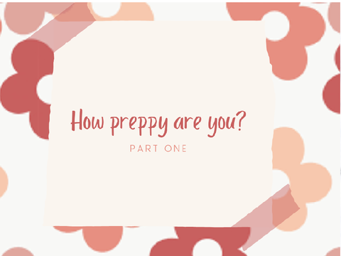 How Preppy are you?