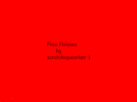 Free Follows Brought to you by scratchopworker