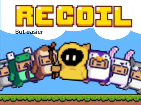 Recoil but easier