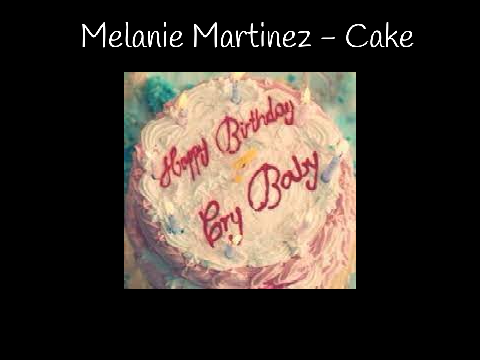 Melanie Martinez - Cake