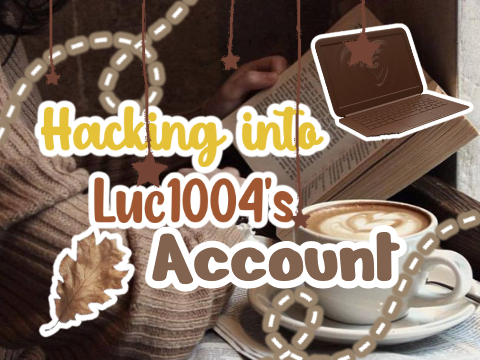 ❱ 010 :: Hacking into @Luc1004's acc
