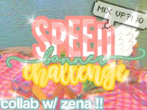 ✈️ speed banner challenge! | Collab with Zena !! ⌟