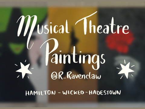 Musical Theatre Paintings - Hamilton, Wicked, & Hadestown!