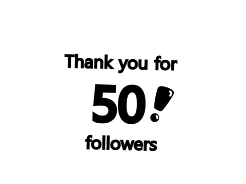 50 Followers! (yay)