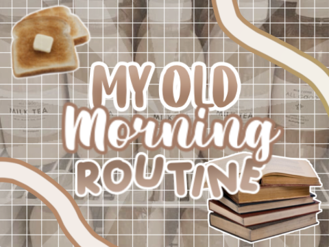 ∑ My Old Morning Routine