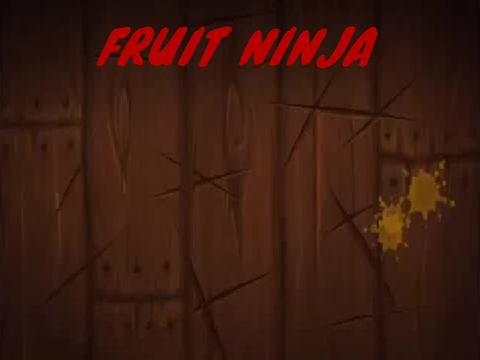 Fruit Ninja