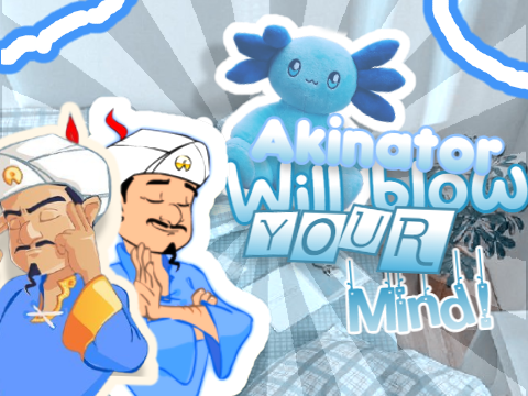 (OLD PROJECT)Akinator will blow your mind...