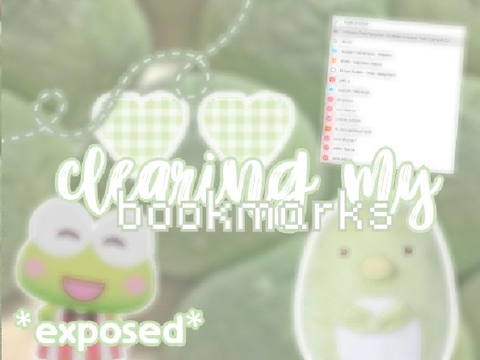 ❑ clearing my bookmarks ☽︎ 