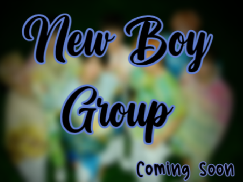 New Boy Group || Coming Soon! ||