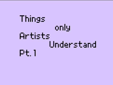Things only artists understand Pt. 1