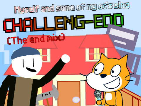 Myself and some of my oc's sing Challeng-edd [THE END MIX]