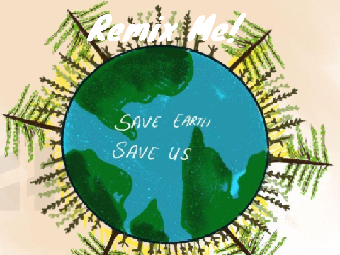 Remix if you want to save Earth remix