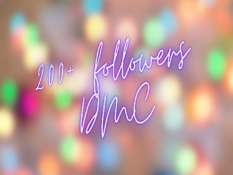 [CLOSED] 200+ followers DMC [CLOSED]