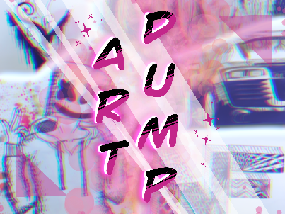 « ⋅ART DUMP⋅ »