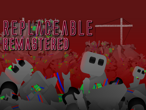 [OLD BROKEN] Replaceable Remastered