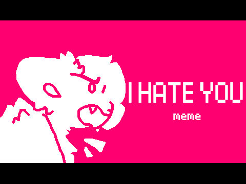 ⋮┇I HATE YOU . Template