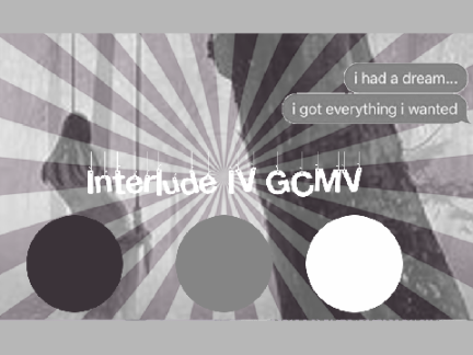 || Interlude IV (Showtime) GCMV || Original :0 || TW || Kinda scary ;v;" || Clean-ish ||