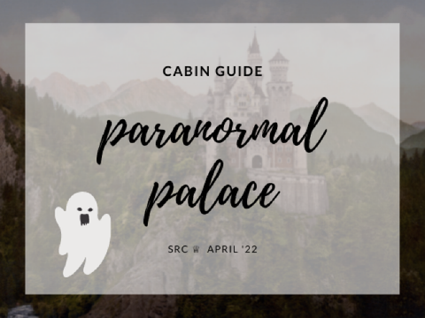 Paranormal Palace Cabin Guide ♕ SRC April '22