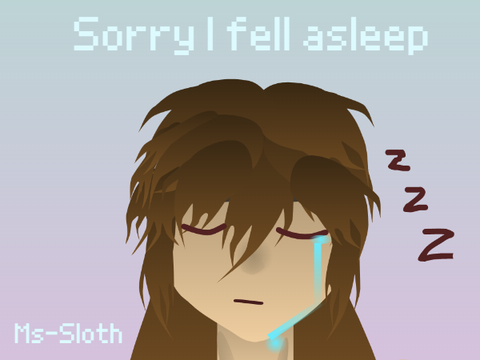Sorry Haha, I Fell Asleep <Animmation> MEME