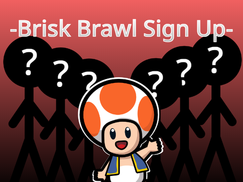 -Brisk Brawl Sign Up-