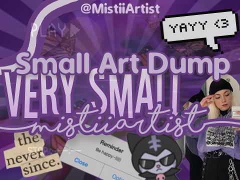 Small Art Dump ⁺˖ ࣪⊹
