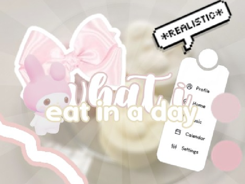 ᕱ . . what I eat in a day ⤾ 