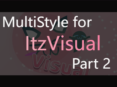 Multistyle for ItzVisual | part2 | ???Style