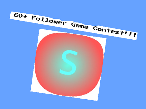 60+ Follower Game Contest!!!