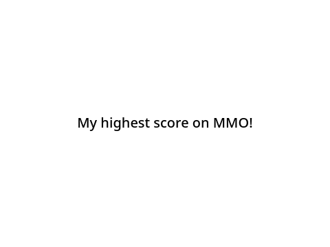 My highest score on MMO!