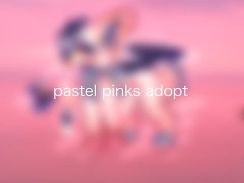 [ pastel pinks adopt // open ]