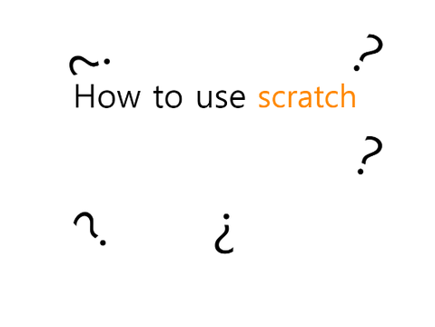 How to use scratch