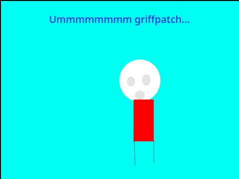 Ummmmm griffpatch...