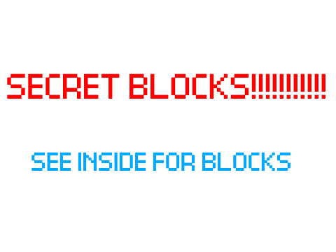 Secret Blocks!!!!!! SEE INSIDE