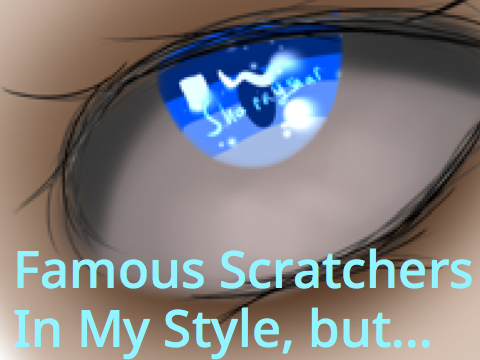 Famous Scratchers in my style, but...