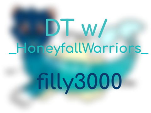 || DT w/ _HoneyfallWarriors_ ||