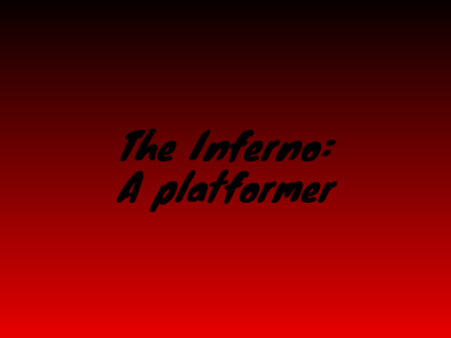 The Inferno || A Platformer