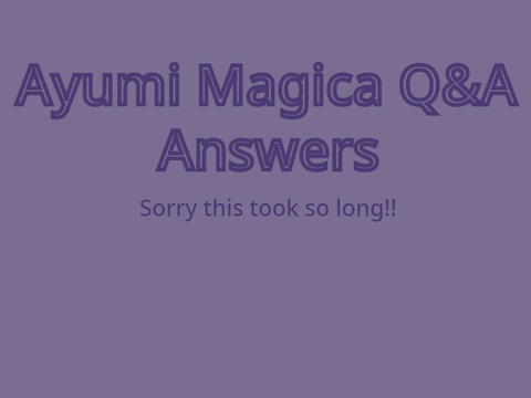 Ayumi Magica Q&A Answers