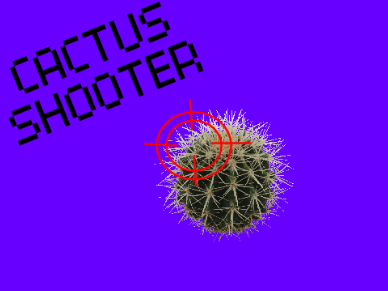 Cactus Shooter!