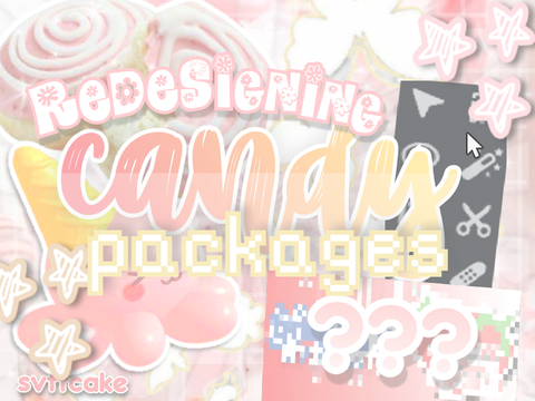♠ redesigning candy packages  *̩̩̥͙˚̩̥̩̥*̩̩͙‧͙